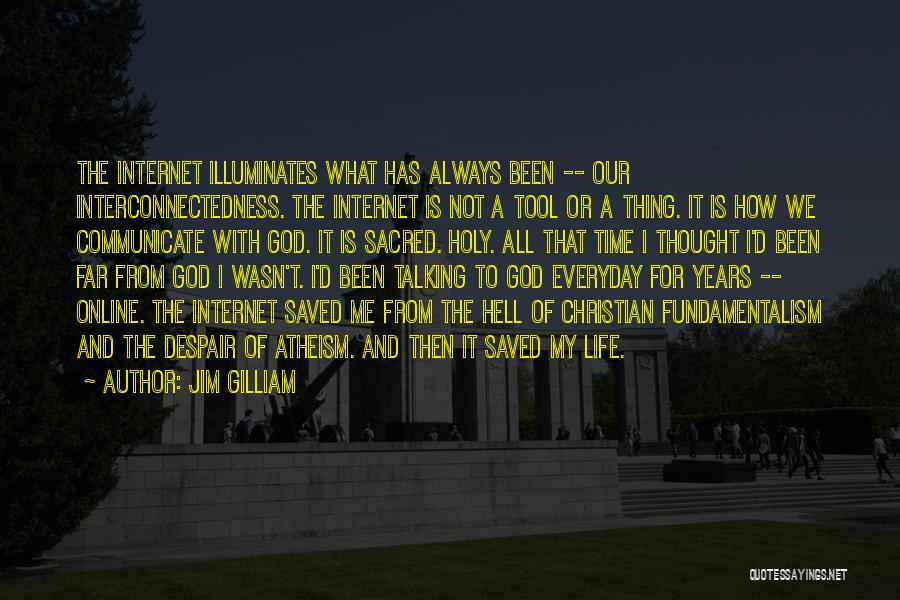 God Saved My Life Quotes By Jim Gilliam