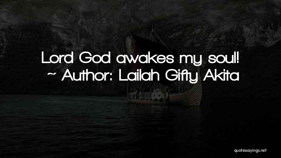 God Saved My Life Quotes By Lailah Gifty Akita
