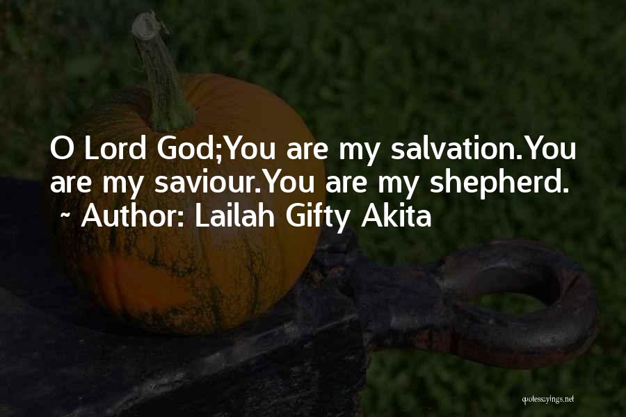 God Saved My Life Quotes By Lailah Gifty Akita