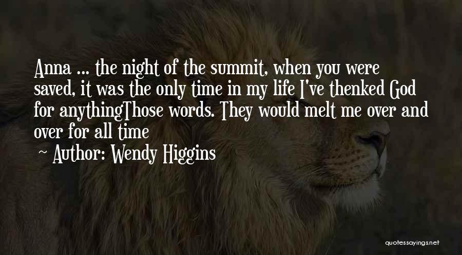 God Saved My Life Quotes By Wendy Higgins