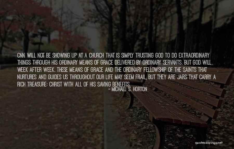 God Saving Life Quotes By Michael S. Horton God Saving Life Quotes By Michael S. Horton