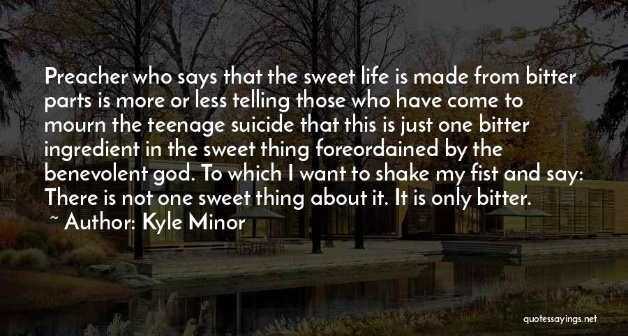 God Says About Life Quotes By Kyle Minor