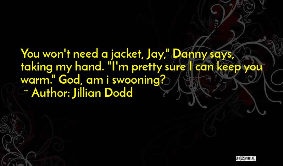 God Says I Am Quotes By Jillian Dodd