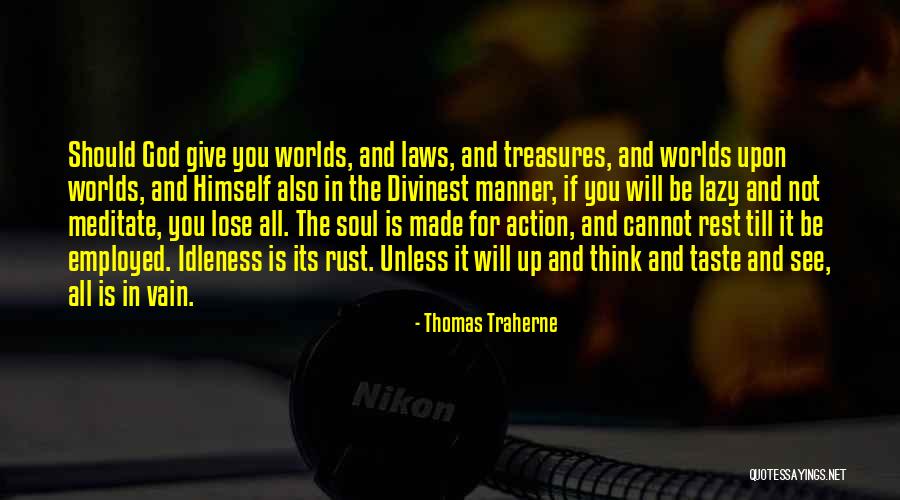 God See All Quotes By Thomas Traherne God See All Quotes By Thomas Traherne