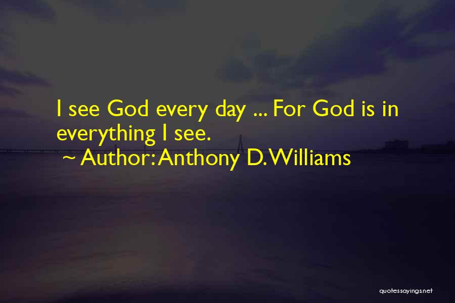 God See Everything Quotes By Anthony D. Williams