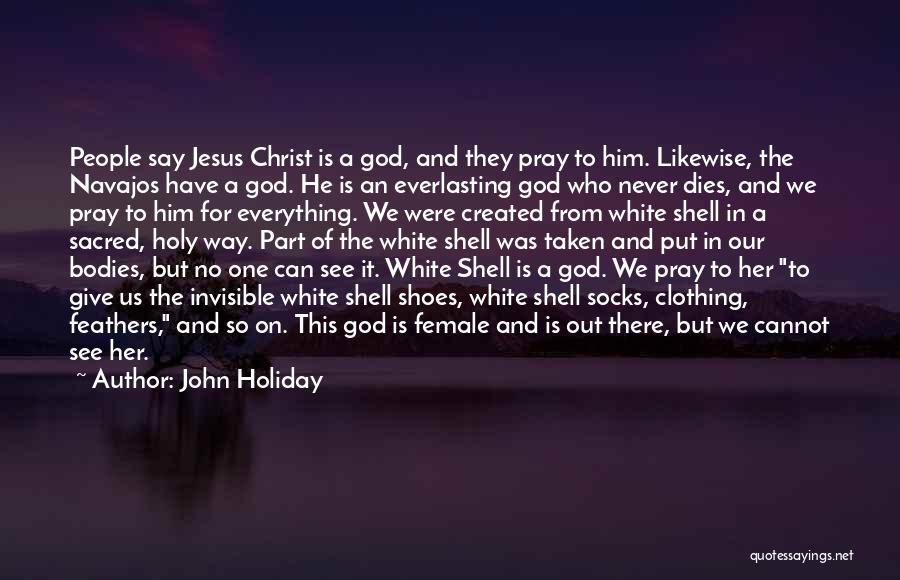 God See Everything Quotes By John Holiday