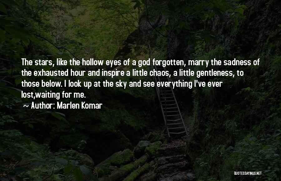 God See Everything Quotes By Marlen Komar