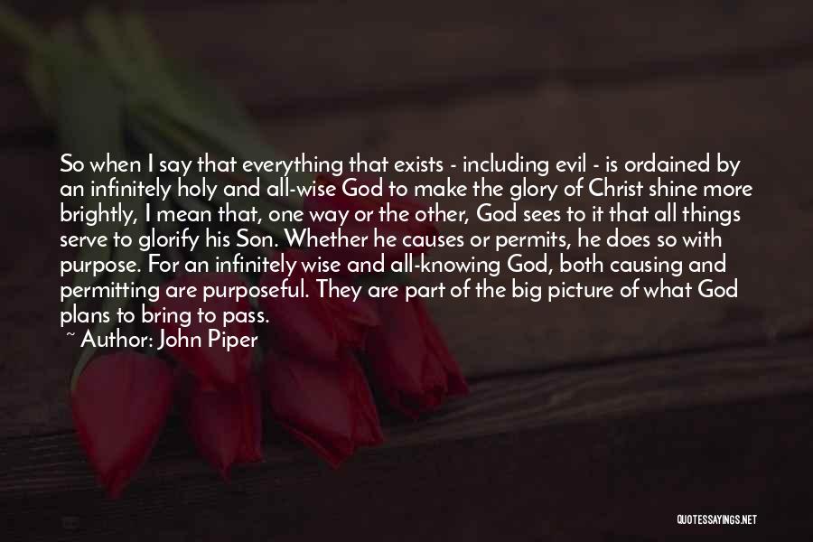 God Sees Everything Picture Quotes By John Piper