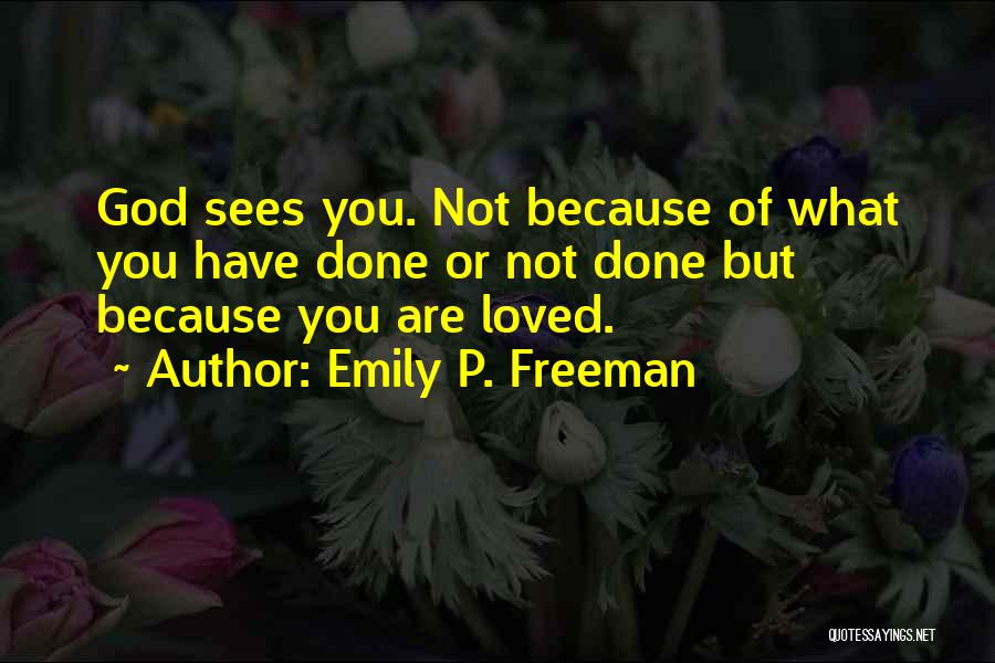 God Sees Quotes By Emily P. Freeman