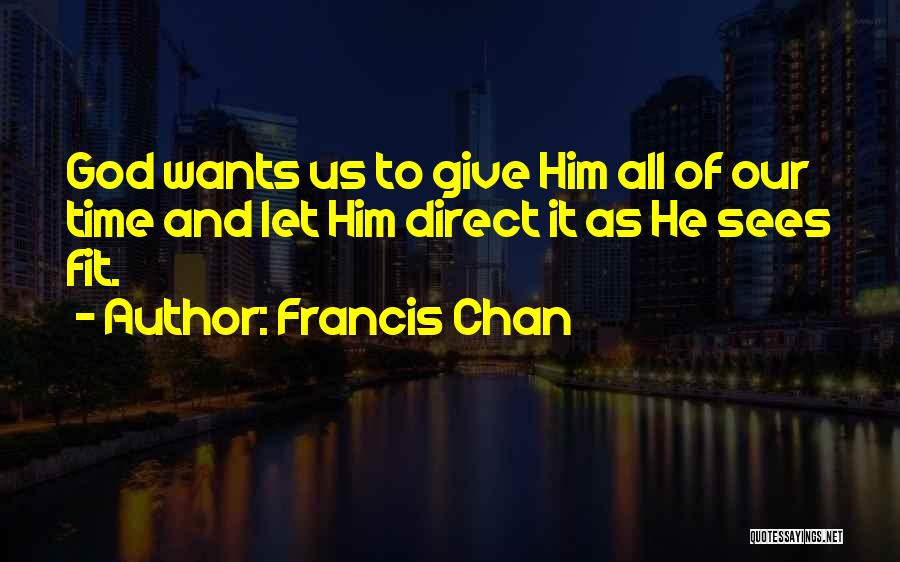 God Sees Quotes By Francis Chan