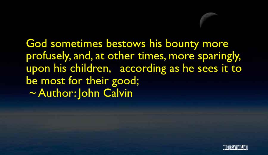 God Sees Quotes By John Calvin