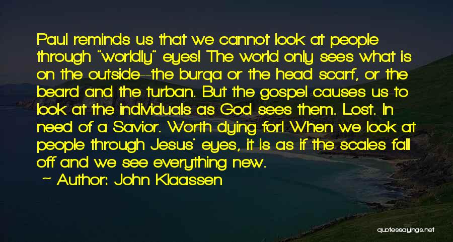 God Sees Quotes By John Klaassen