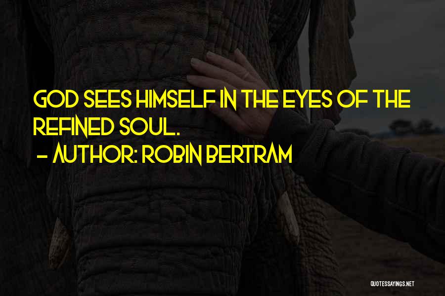 God Sees Quotes By Robin Bertram