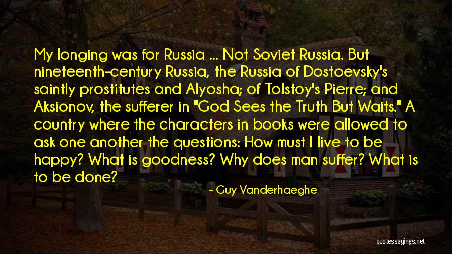 God Sees The Truth But Waits Quotes By Guy Vanderhaeghe God Sees The Truth But Waits Quotes By Guy Vanderhaeghe