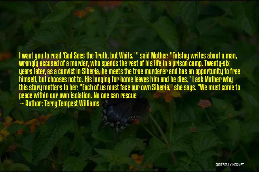 God Sees The Truth But Waits Quotes By Terry Tempest Williams
