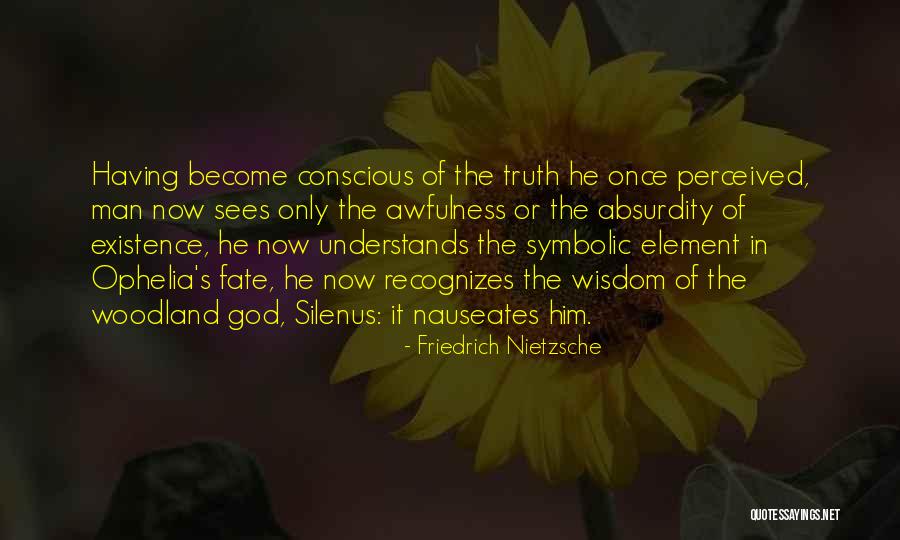 God Sees The Truth Quotes By Friedrich Nietzsche