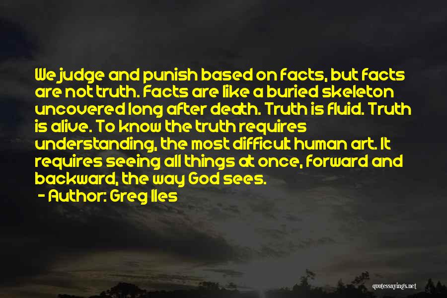 God Sees The Truth Quotes By Greg Iles