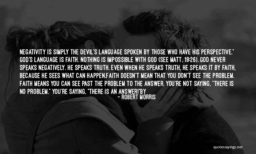 God Sees The Truth Quotes By Robert Morris God Sees The Truth Quotes By Robert Morris
