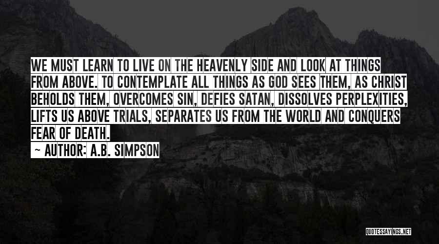 God Sees Us Quotes By A.B. Simpson