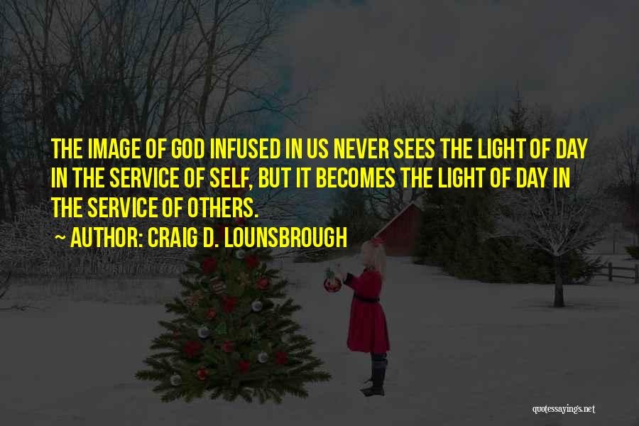 God Sees Us Quotes By Craig D. Lounsbrough