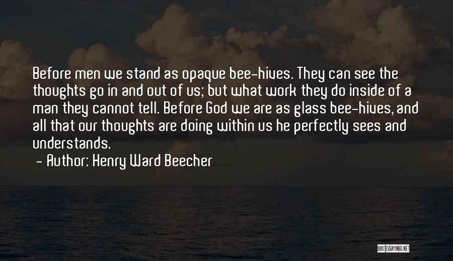 God Sees Us Quotes By Henry Ward Beecher