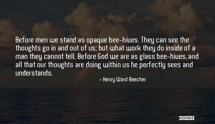 God Sees Us Quotes By Henry Ward Beecher