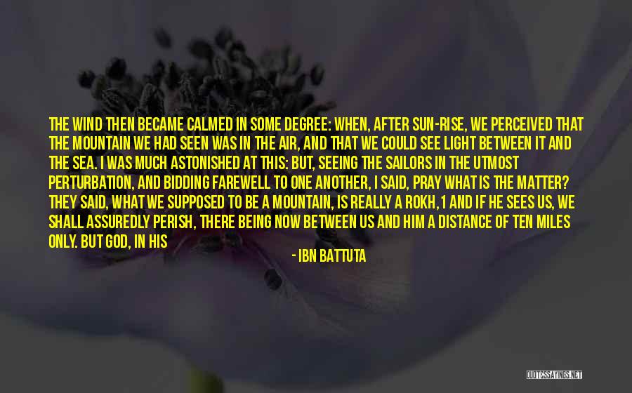 God Sees Us Quotes By Ibn Battuta