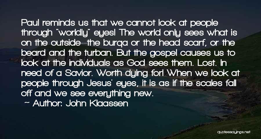 God Sees Us Quotes By John Klaassen