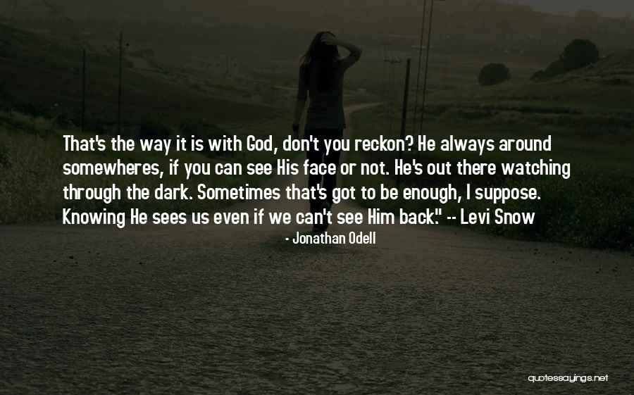 God Sees Us Quotes By Jonathan Odell