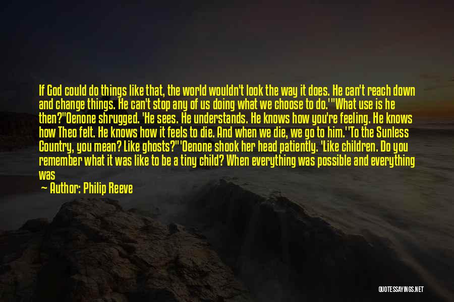 God Sees Us Quotes By Philip Reeve