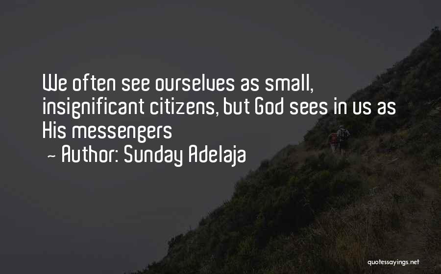 God Sees Us Quotes By Sunday Adelaja