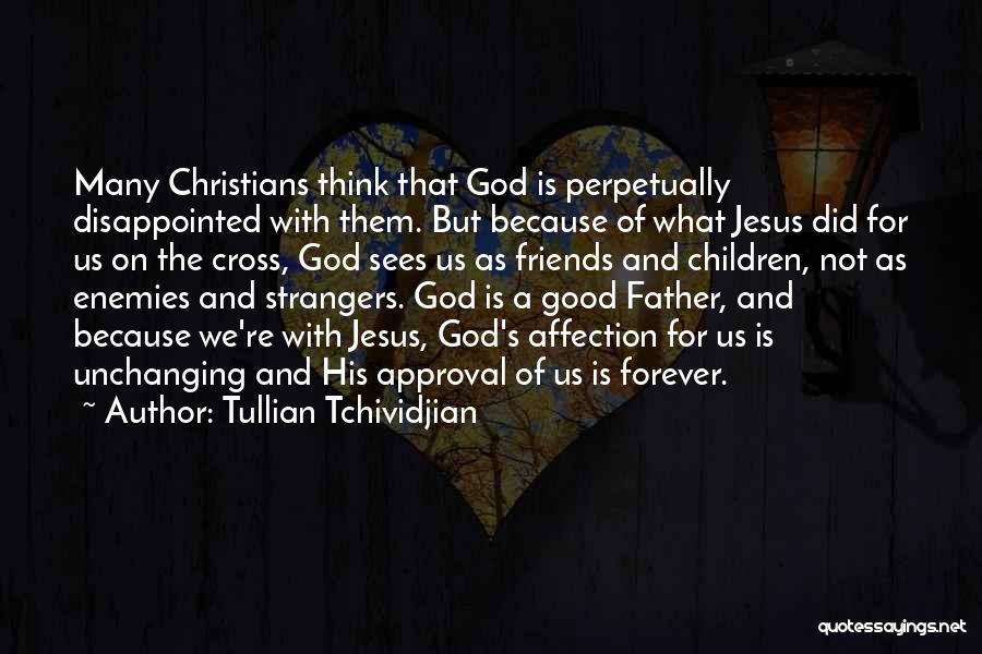 God Sees Us Quotes By Tullian Tchividjian