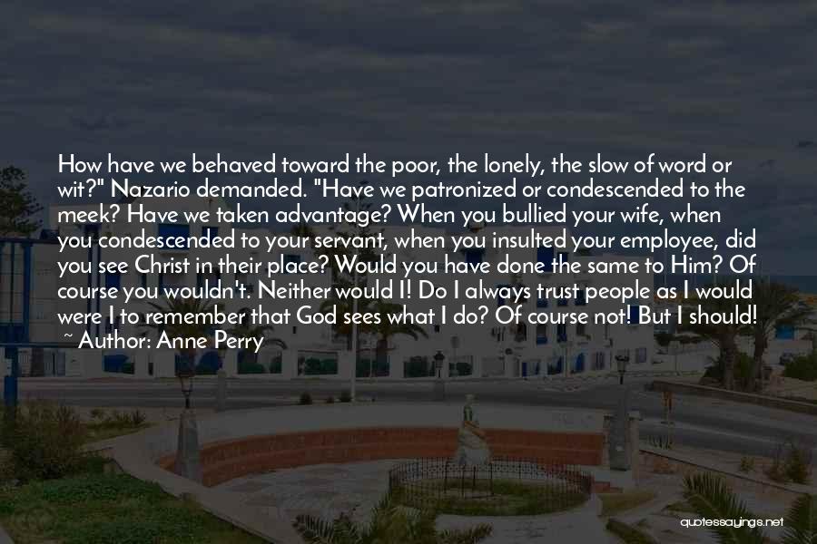 God Sees You Quotes By Anne Perry