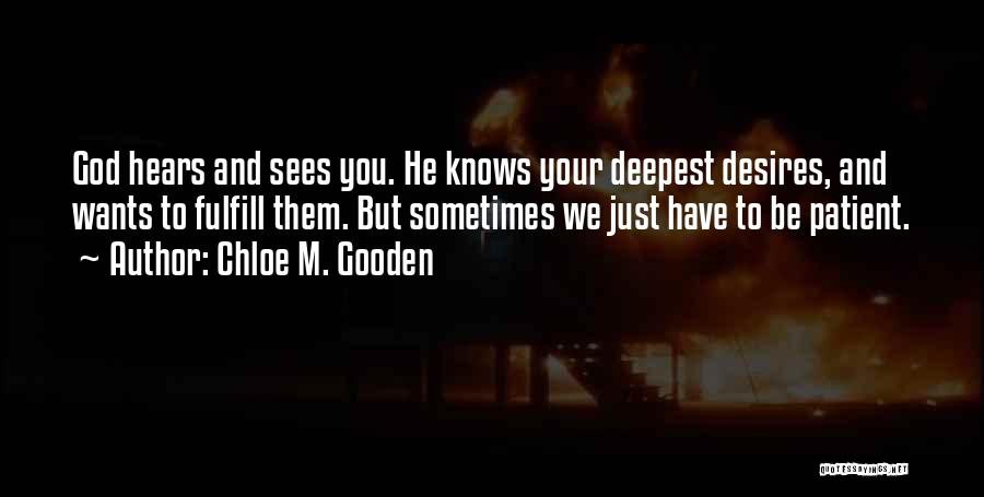 God Sees You Quotes By Chloe M. Gooden