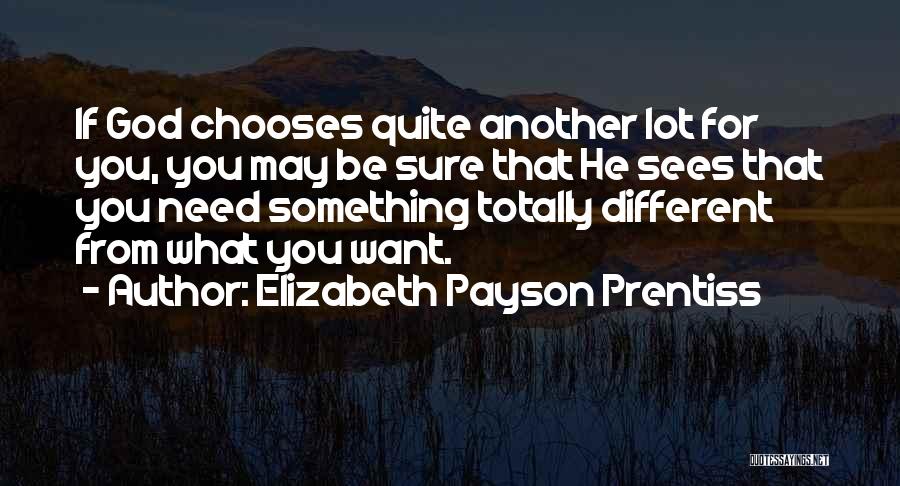 God Sees You Quotes By Elizabeth Payson Prentiss