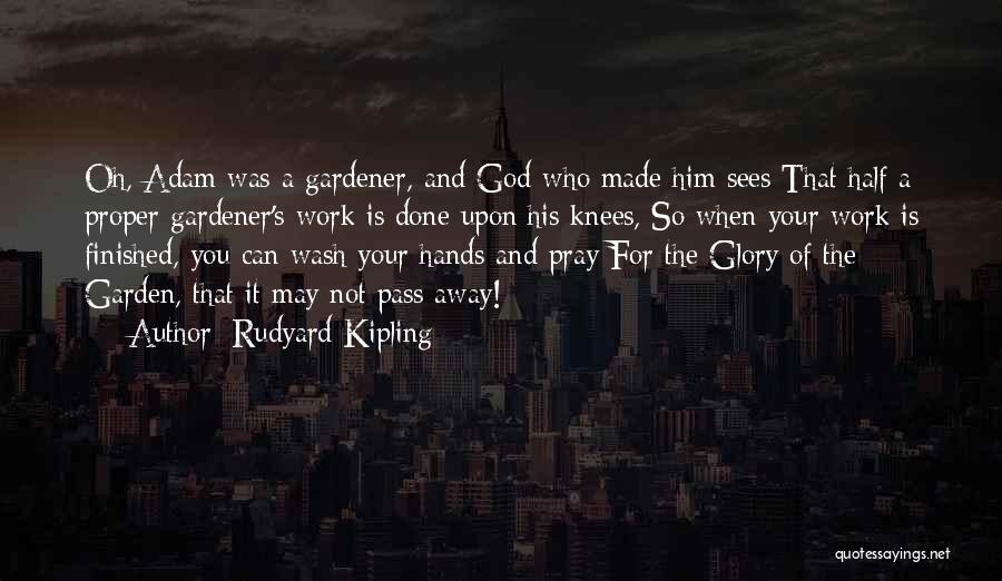 God Sees You Quotes By Rudyard Kipling