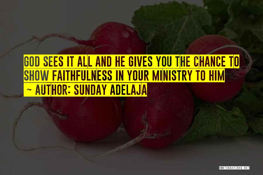 God Sees You Quotes By Sunday Adelaja