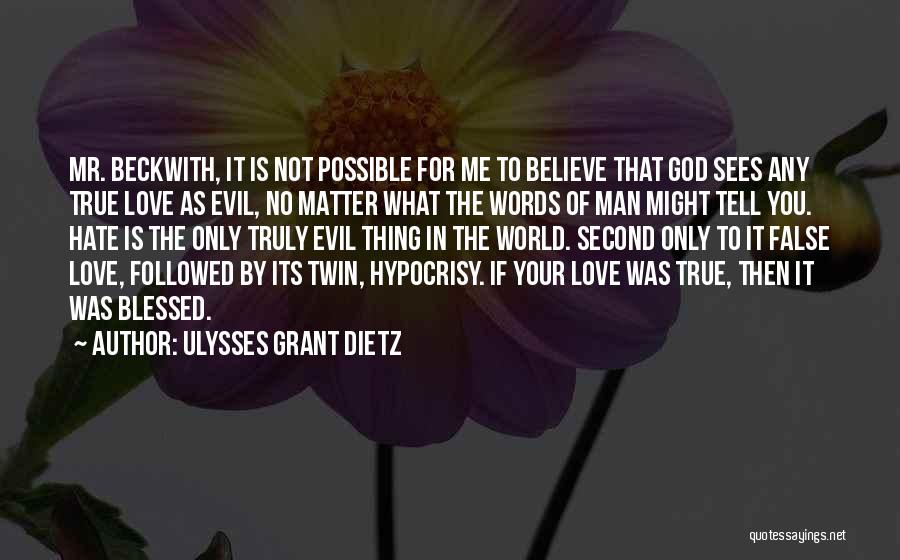 God Sees You Quotes By Ulysses Grant Dietz