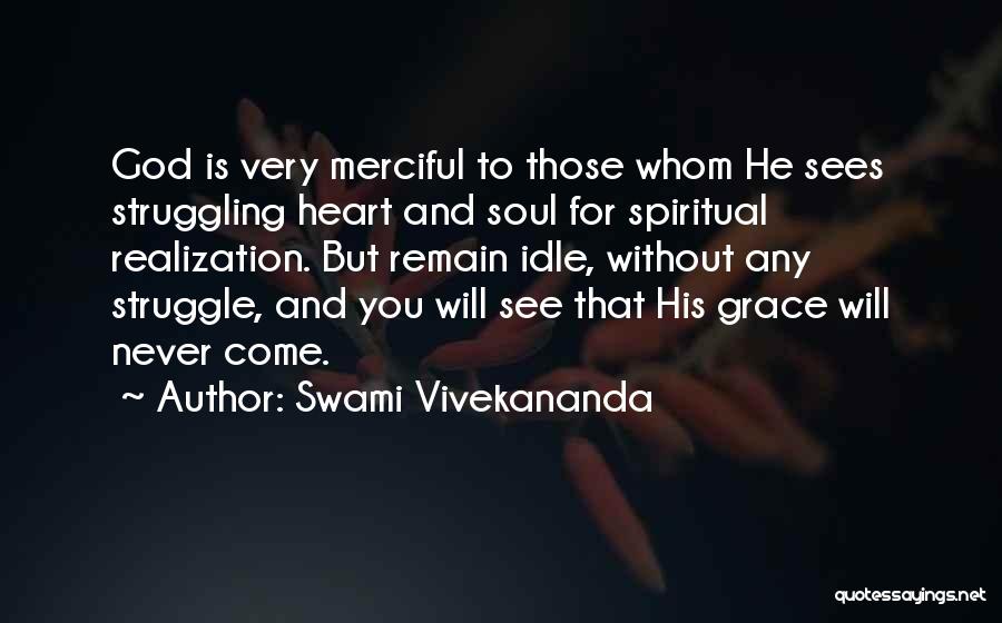 God Sees You Struggling Quotes By Swami Vivekananda