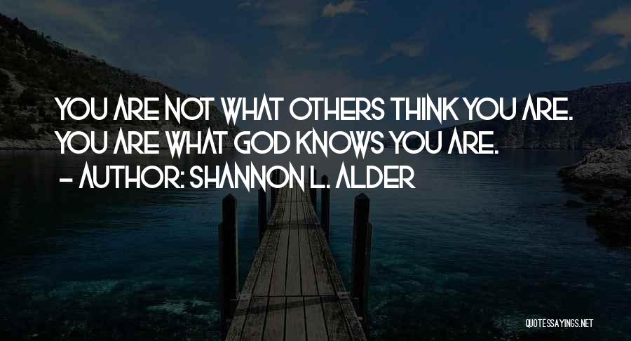 God Self Confidence Quotes By Shannon L. Alder