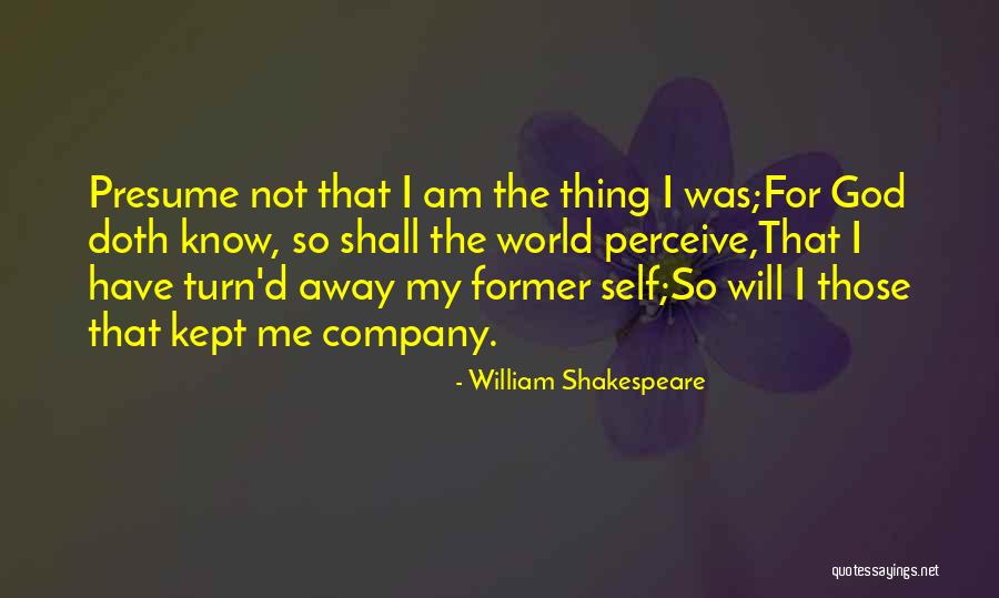 God Self Quotes By William Shakespeare God Self Quotes By William Shakespeare