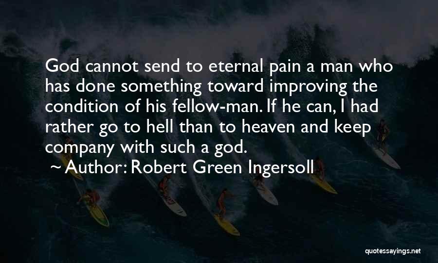 God Send Me A Man Quotes By Robert Green Ingersoll