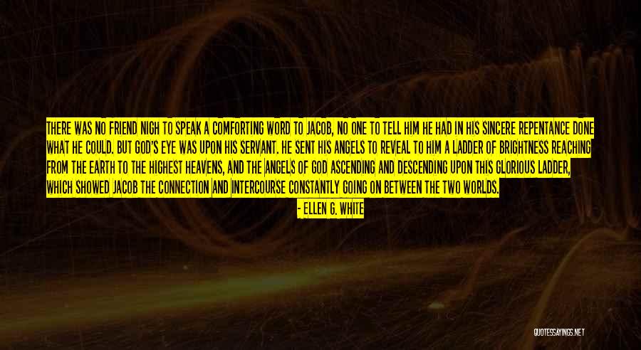 God Sent Friend Quotes By Ellen G. White God Sent Friend Quotes By Ellen G. White