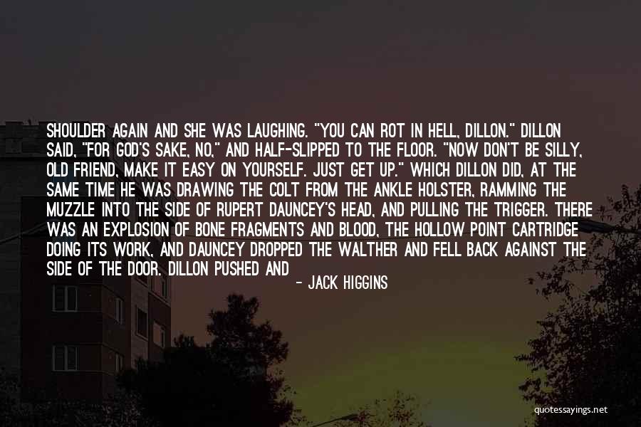 God Sent Friend Quotes By Jack Higgins God Sent Friend Quotes By Jack Higgins