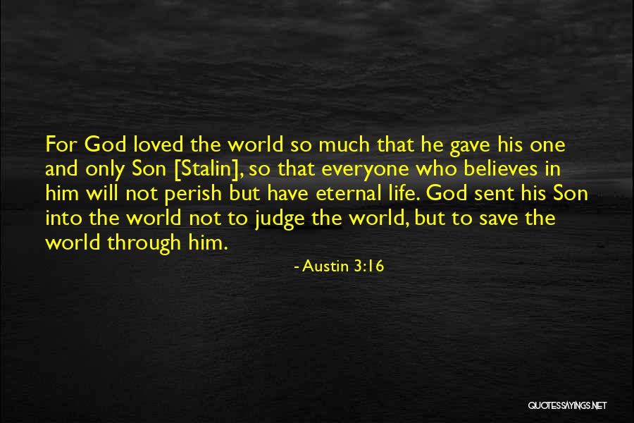 God Sent His Son Quotes By Austin 3:16