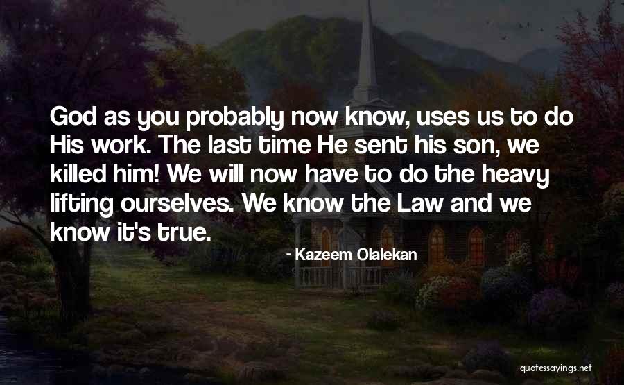 God Sent His Son Quotes By Kazeem Olalekan