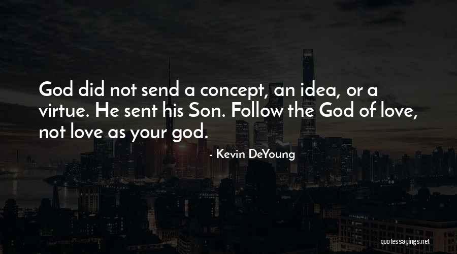 God Sent His Son Quotes By Kevin DeYoung