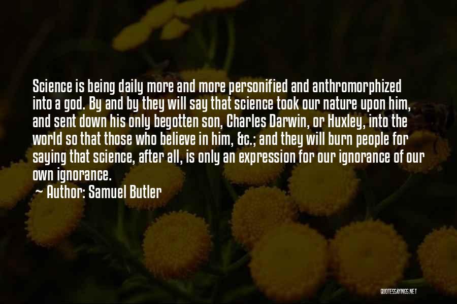 God Sent His Son Quotes By Samuel Butler