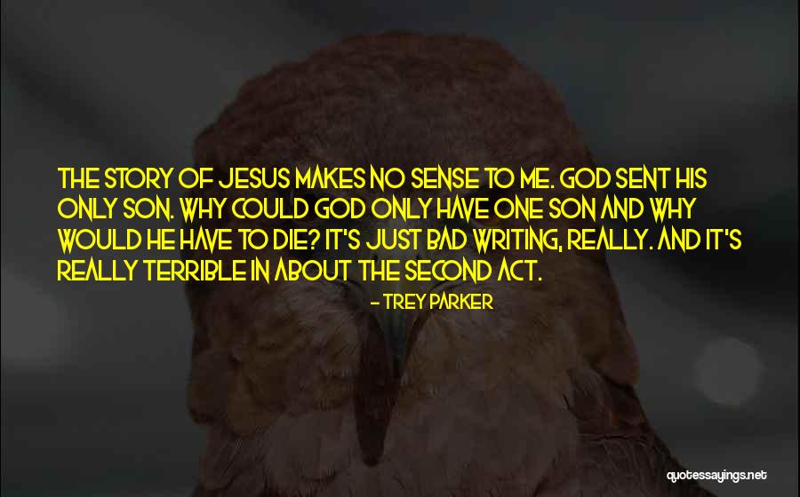 God Sent His Son Quotes By Trey Parker