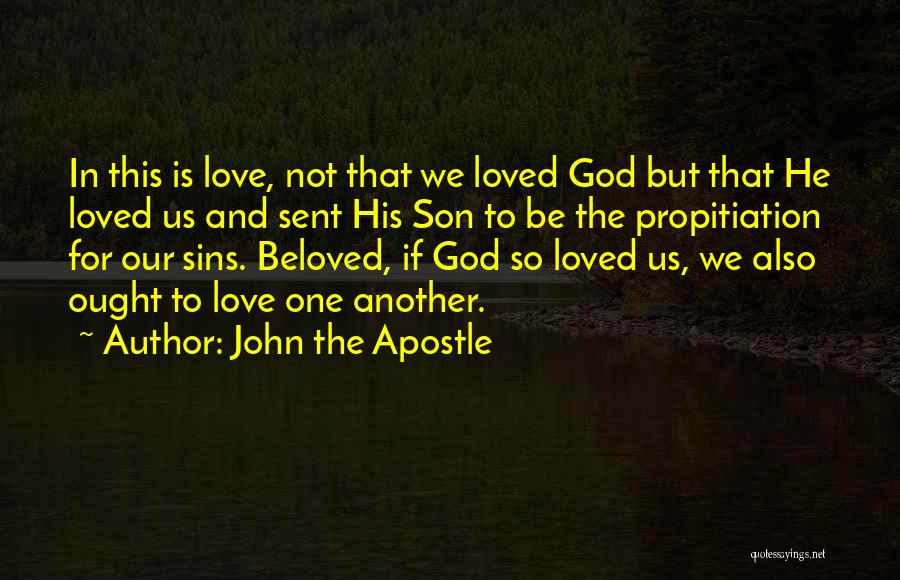 God Sent Love Quotes By John The Apostle